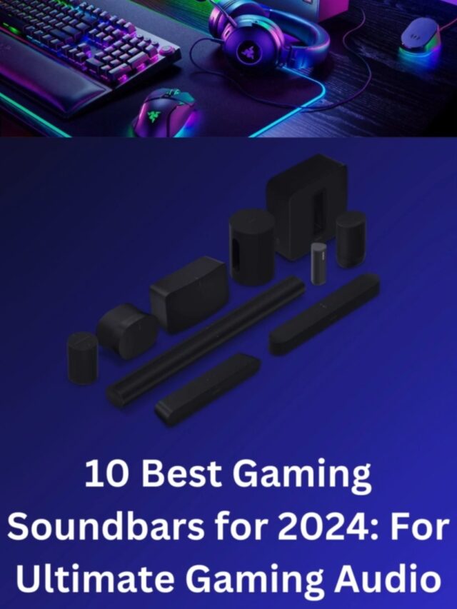 10 Best Gaming Soundbars for 2024: For Ultimate Gaming Audio